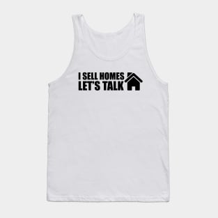 Real Estate - I sell homes Let's talk Tank Top